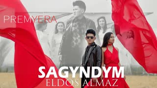 Элдос Алмаз - Сагындым (Премьера клипа 2019)